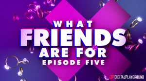 Karma Rx - What Friends Are For: Episode Five