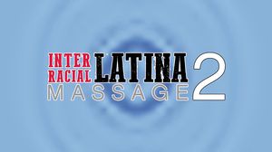 Interracial Latina Massage 2 - Kinky Spa DVD