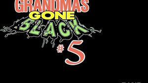 Grandmas Gone Black 5