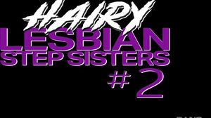 Hairy Lesbian Step Sisters 2 (2020) 2