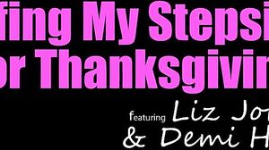 Demi Hawks & Liz Jordan - Stuffing My Stepsister for Thanksgiving