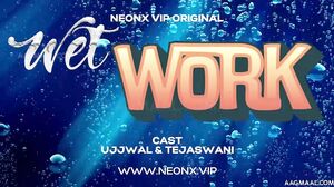 Wet Work – 2024 – Hindi Uncut Short Film – Neonx
