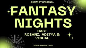 Fantasy Nights Uncut (2024) Showhit Hindi Hot Short Film