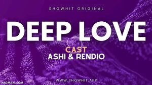 Deep Love Uncut (2024) Showhit Hindi Hot Short Film
