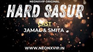Hard Sasur Uncut (2025) NeonX Hindi Hot Short Film