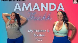 Amanda Thickk - My Trainer is So Hot (BlushErotica VR)