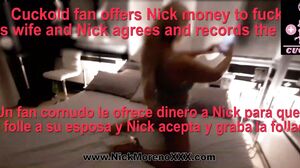 Nick Moreno - I Fuck a very Dirty MILF who is the Wife of a Fan of mine and he is Happy being Gored