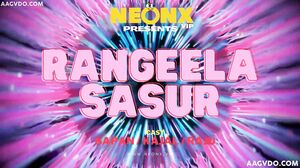 Rangeela Sasur Uncut (2023) NeonX Hindi Hot Short Film 2