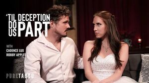 Til Deception Do Us Part 4K Cadence Lux,Robby Apples