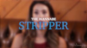 the wannabe stripper