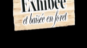Exhibee et baisee en foret