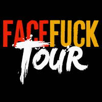 Face Fuck Tour