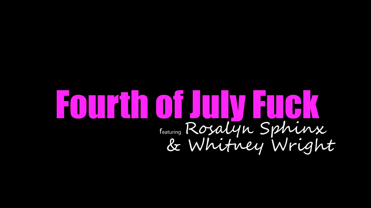 Whitney wright & Rosalyn Sphinx - Fourth Of July Fuck