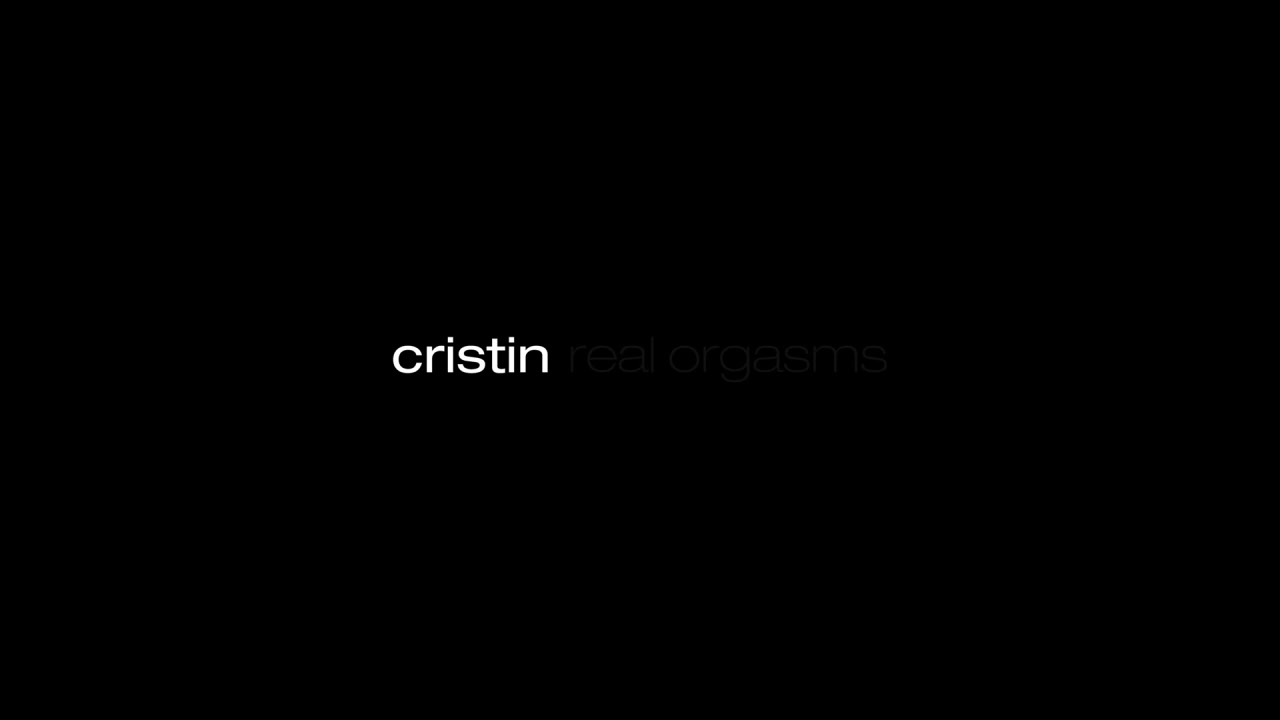 Cristin - Real Orgasms