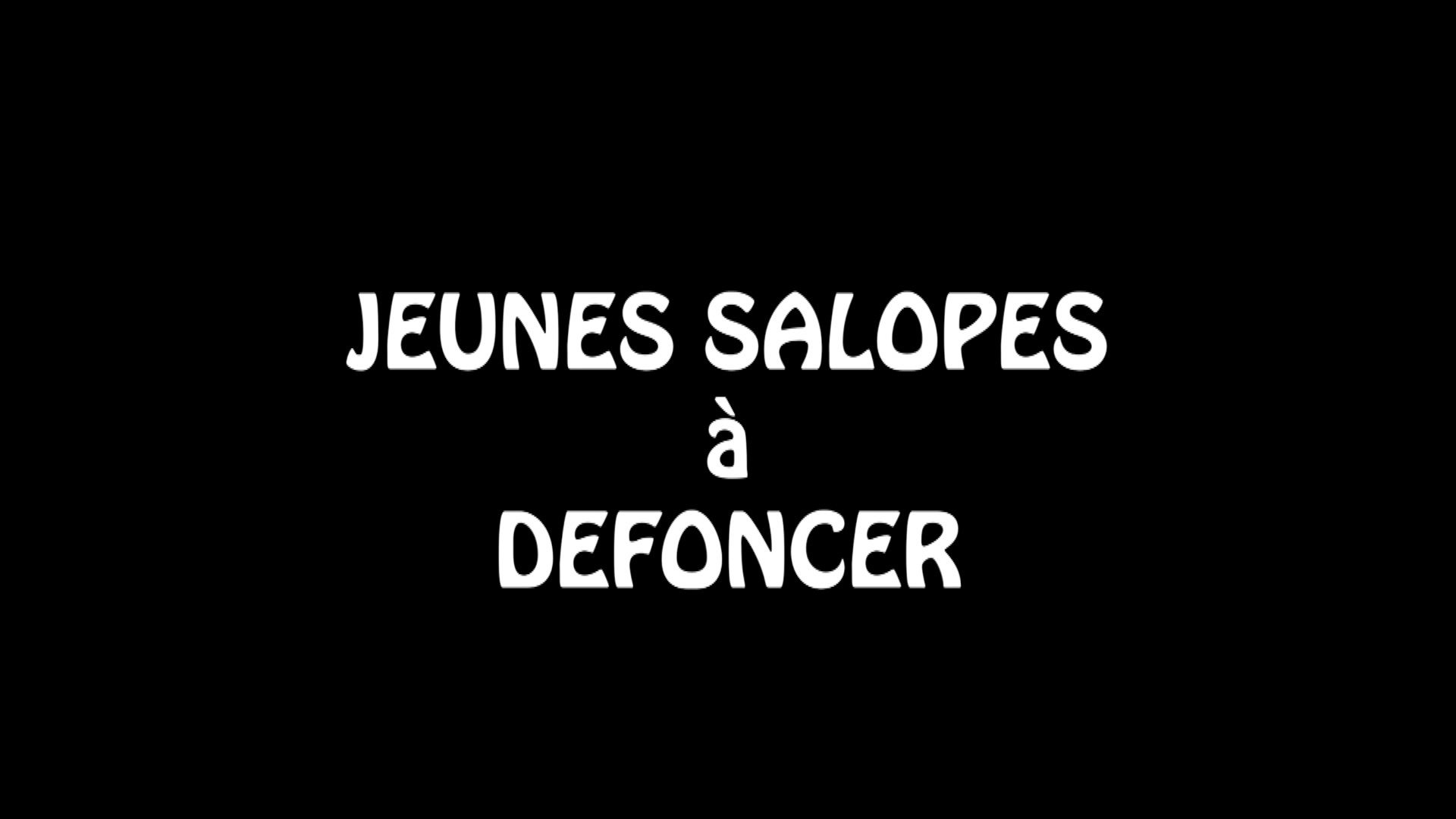 Jeunes salopes ea0 dea9foncer - HPG Prod DVD