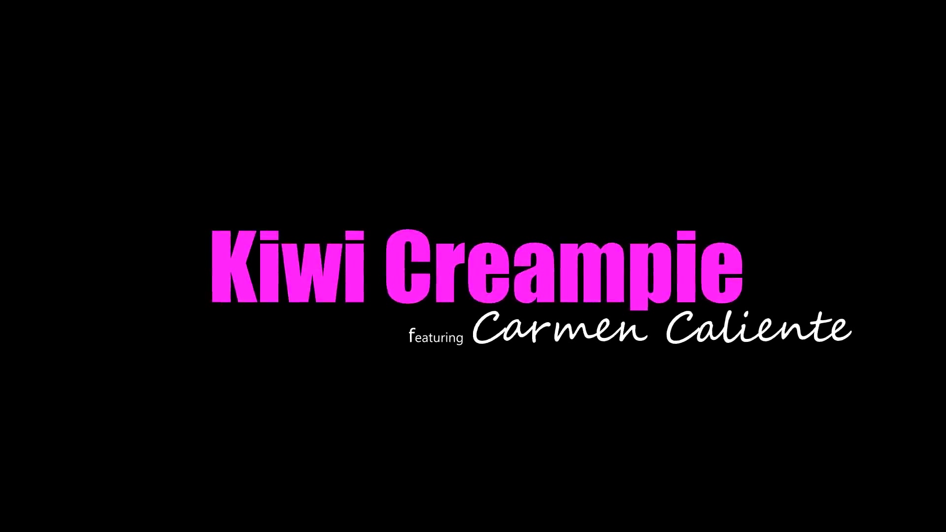 PrincessCum-Carmen Caliente-Kiwi Creampie