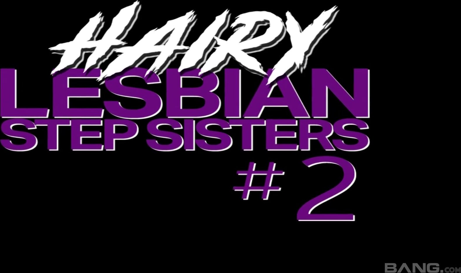 Hairy Lesbian Step Sisters 2 XXX