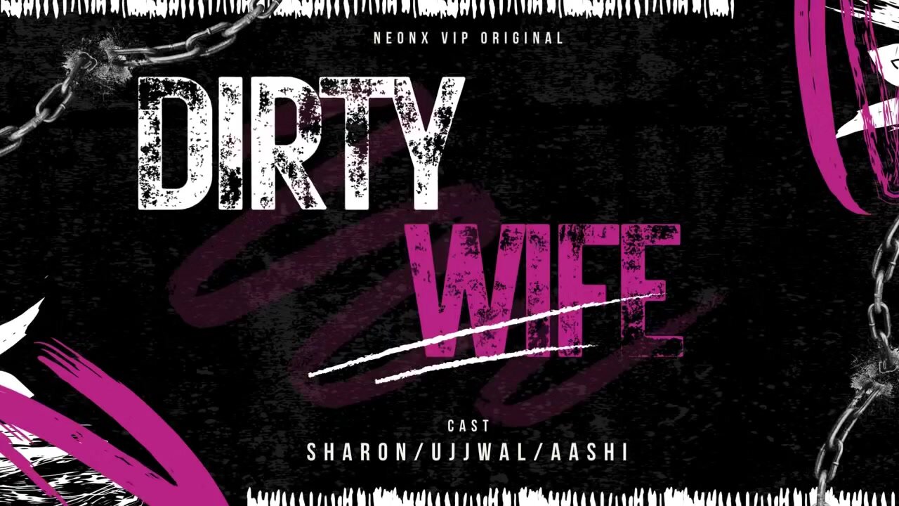 Dirty Wife Uncut (2024) NeonX Hindi Hot Short Film