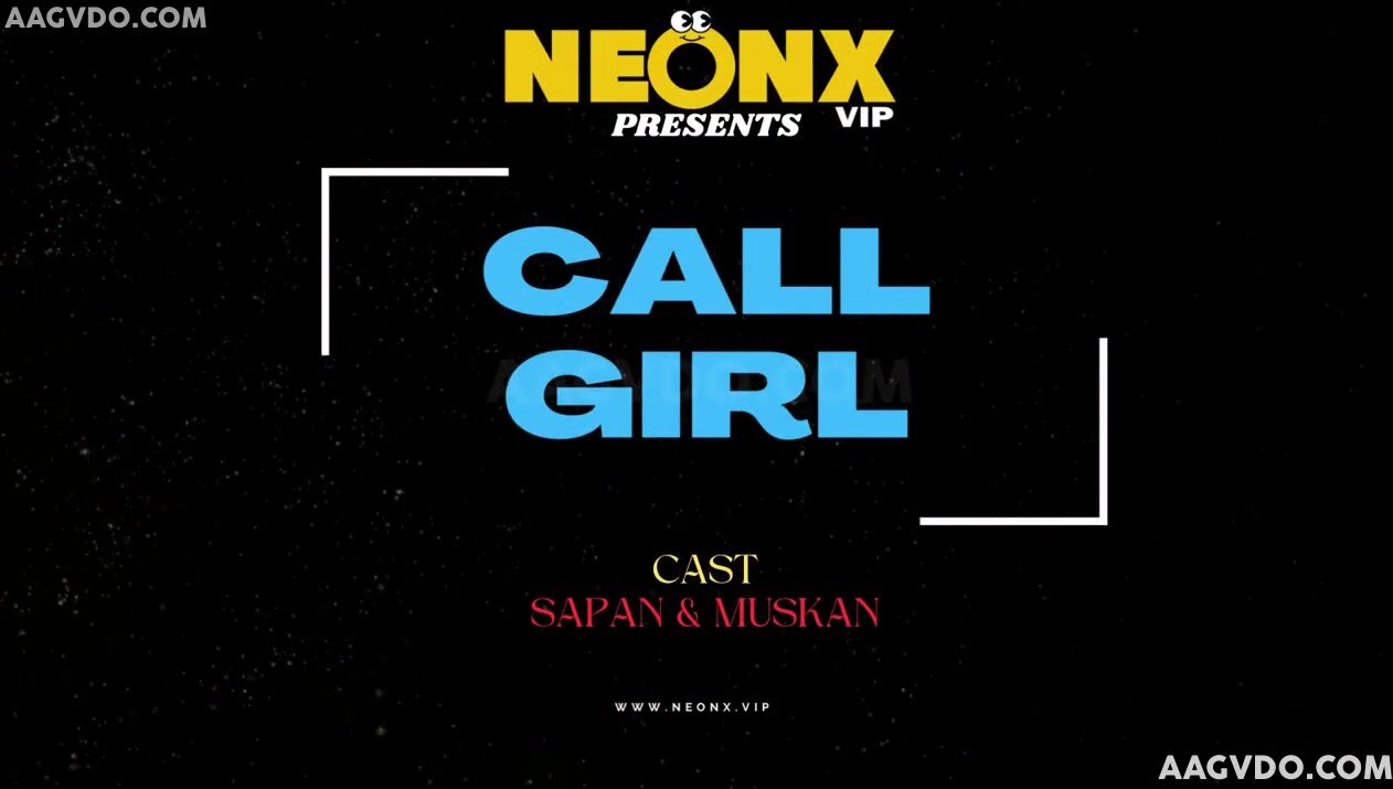 Call Girl Uncut (2023) NeonX Hindi Hot Short Film