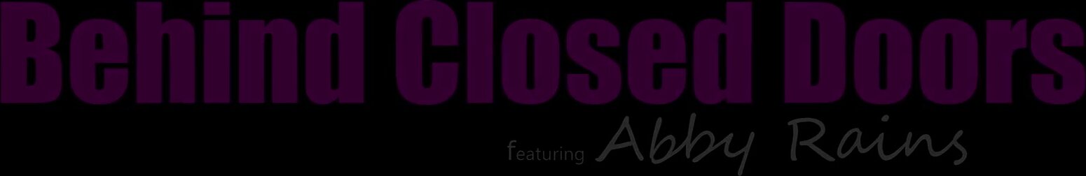 Abby Rains - Behind Closed Doors