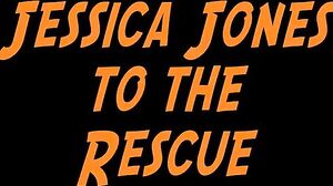 Lily LaBeau, Jessica Jones - Jessica Jones To The Rescue