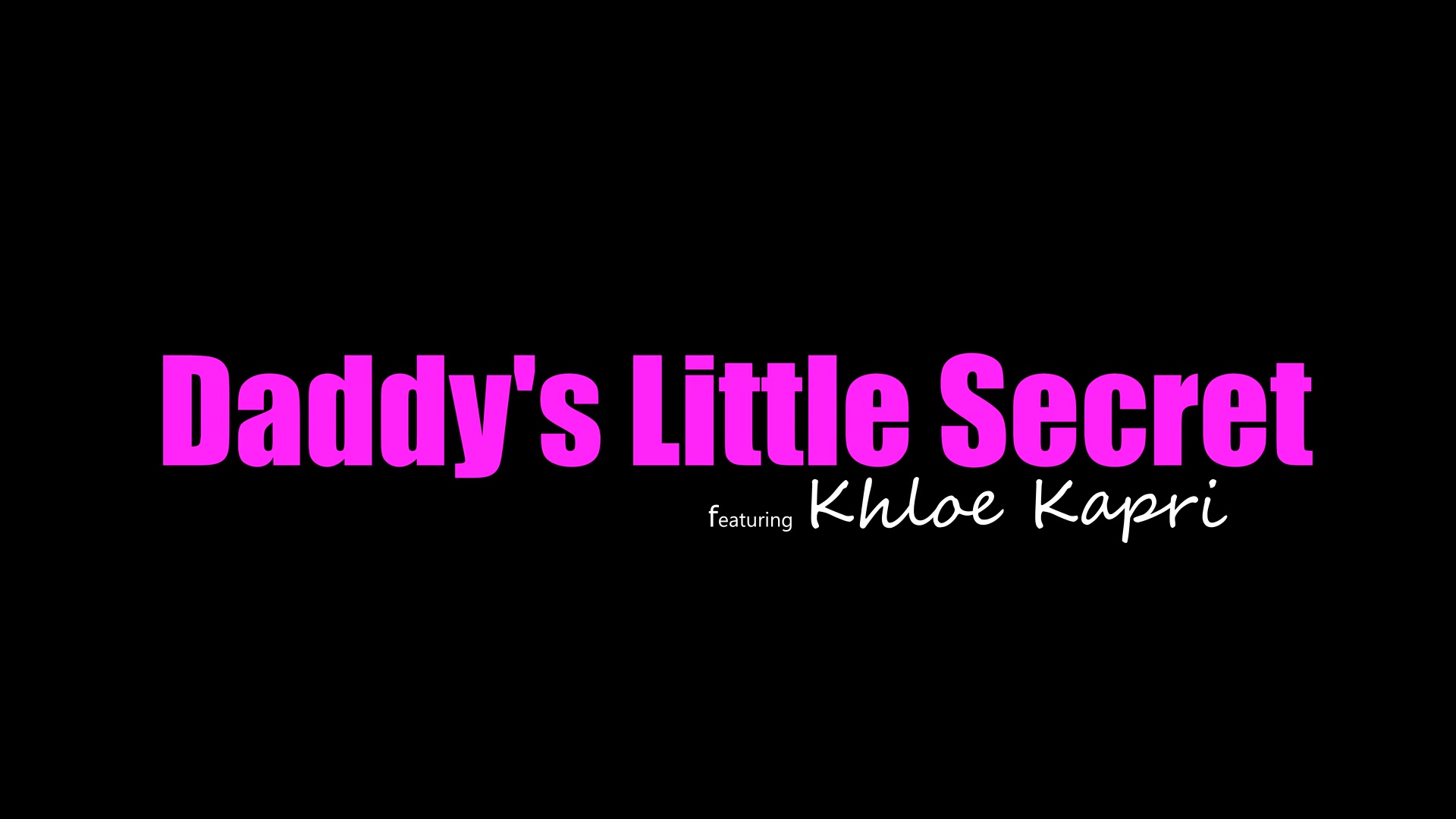 Khloe Kapri - Daddys Little Secret