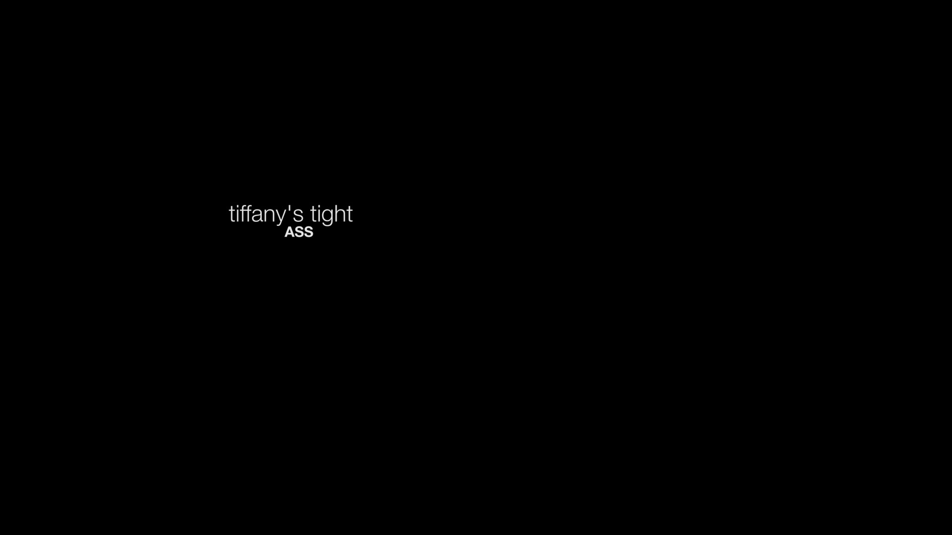 XPORN - Tiffanys tight Ass (Tiffany)