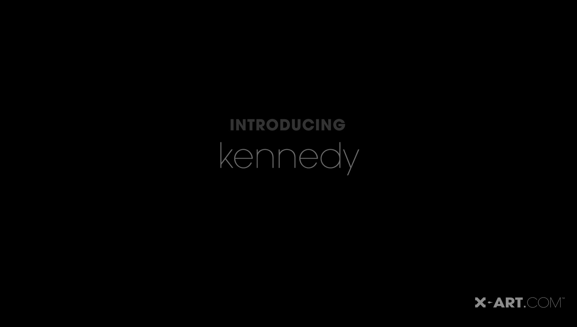 XPORN - Introducing Kennedy (Kennedy)