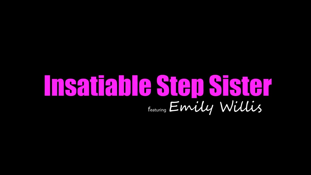 Emily Willis - Insatiable Step Sister