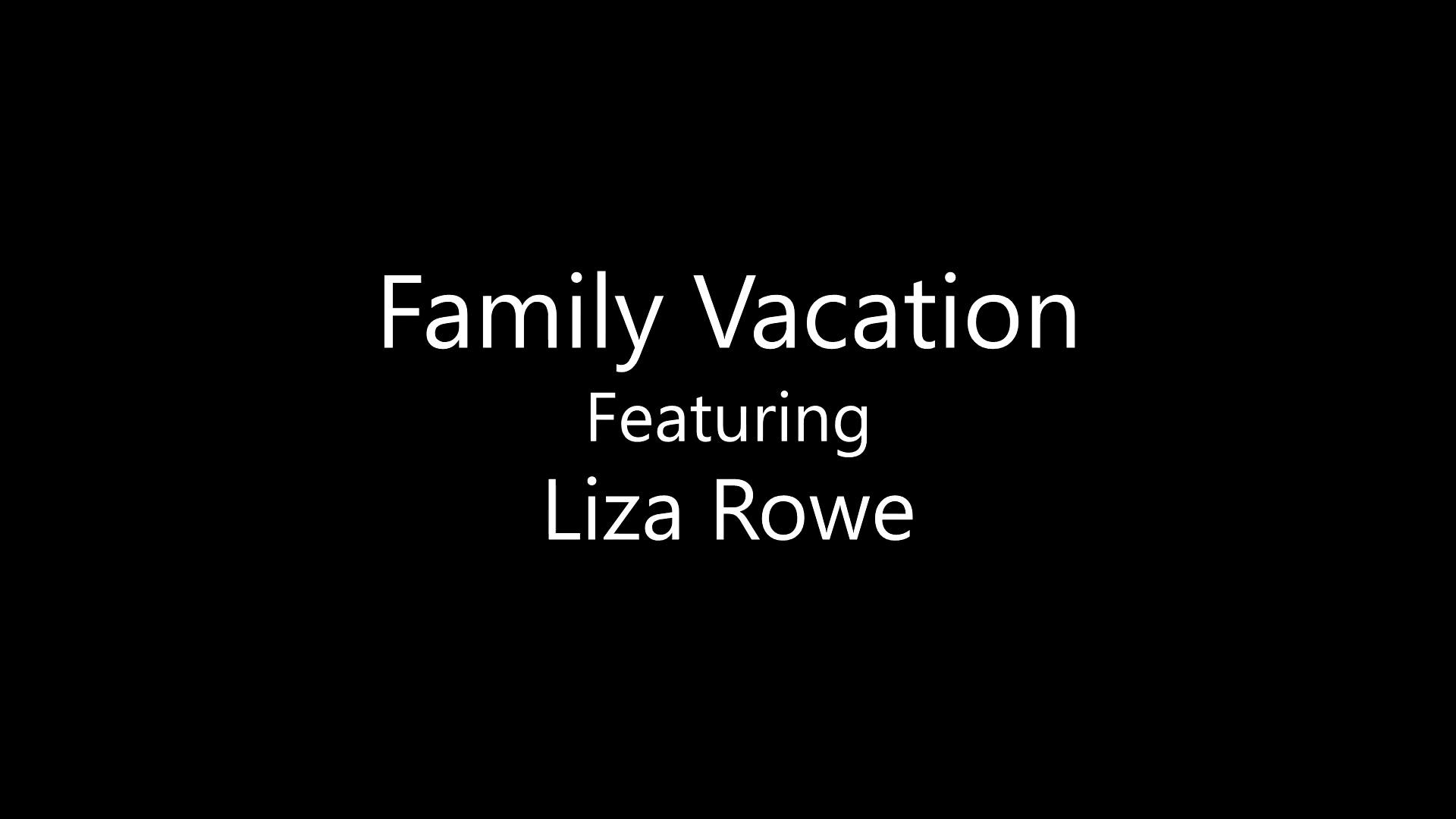 Liza Rowe - Family Vacation
