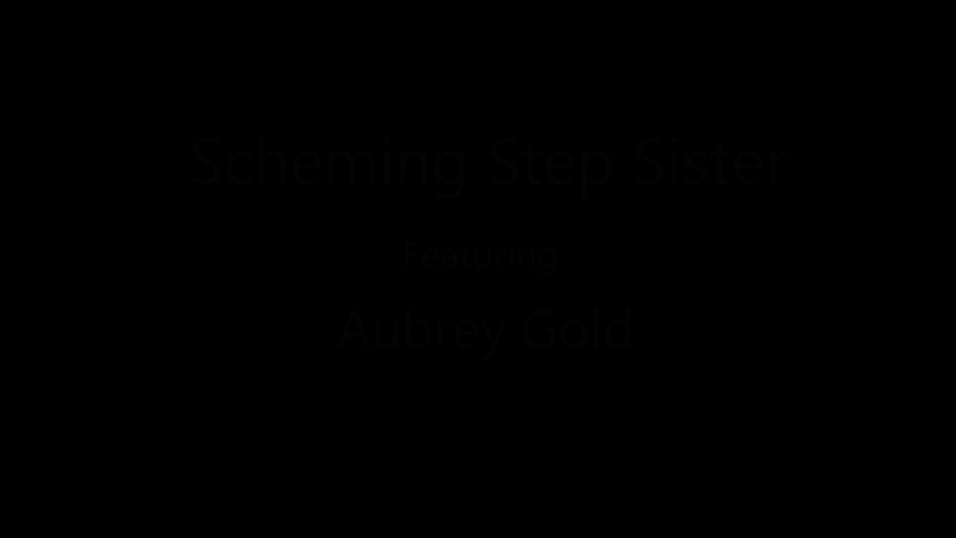 Aubrey Gold - Scheming Step Sister